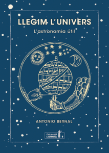 Llegim l'Univers - L'astronomia util - Antonio Bernal